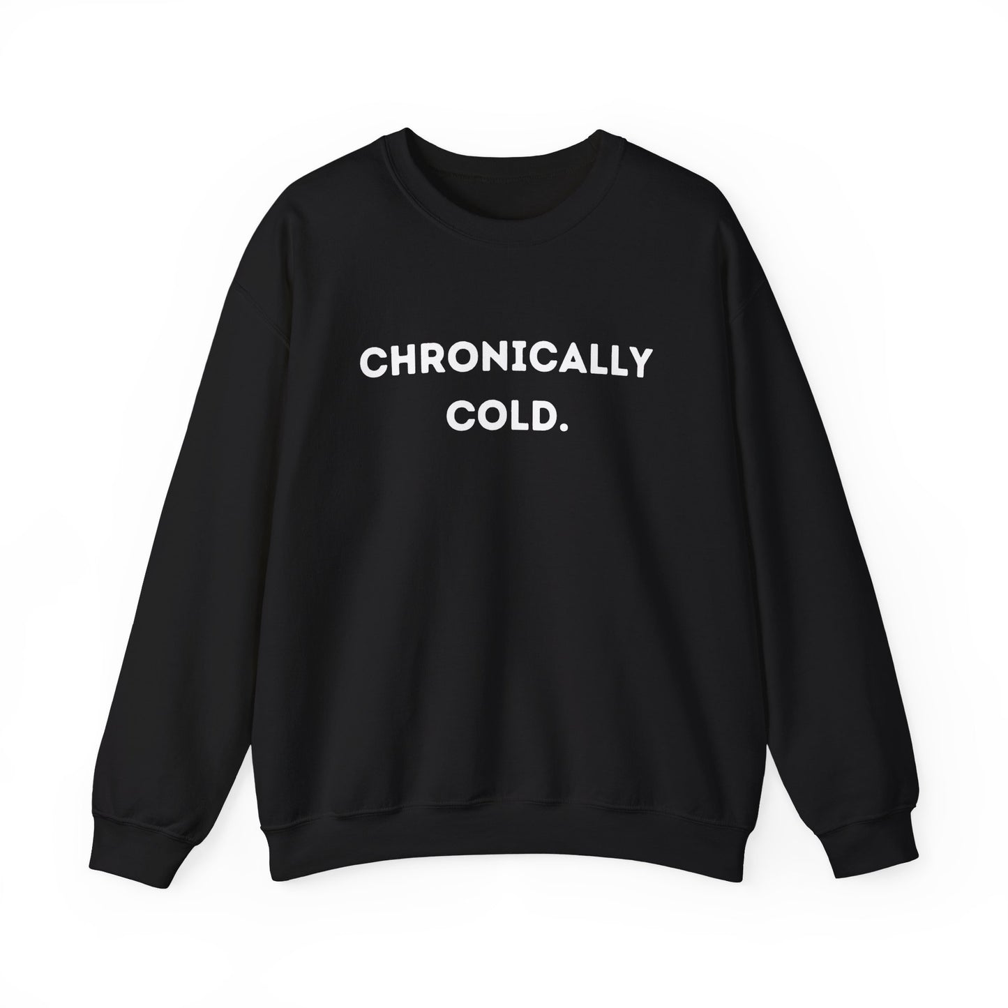 "Chronically Cold." Unisex Crewneck Sweatshirt