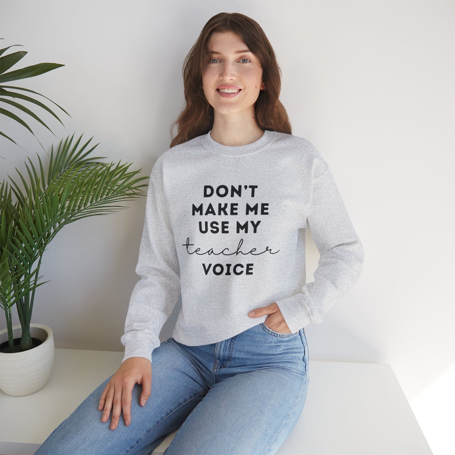 "Don't Make Me Use My Teacher Voice" Unisex Crewneck Sweatshirt