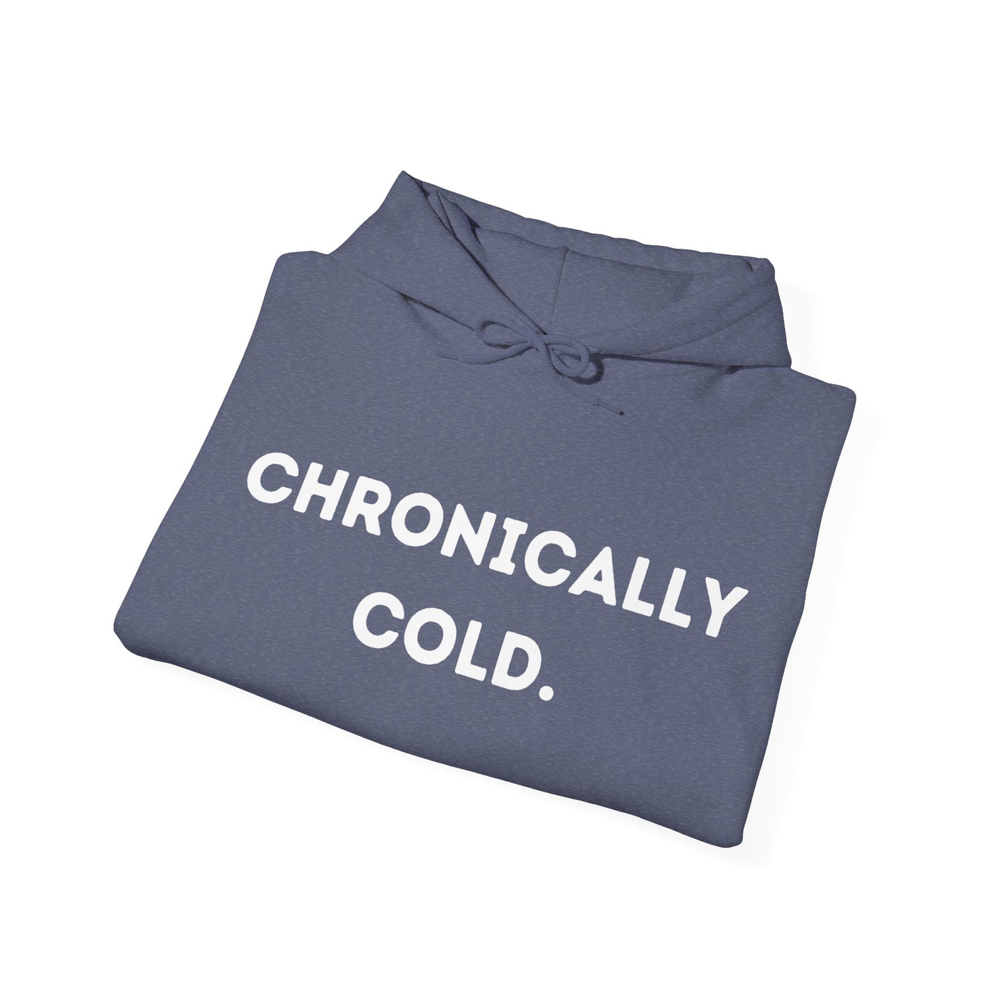 "Chronically Cold." Unisex Heavy Blend™ Hooded Sweatshirt