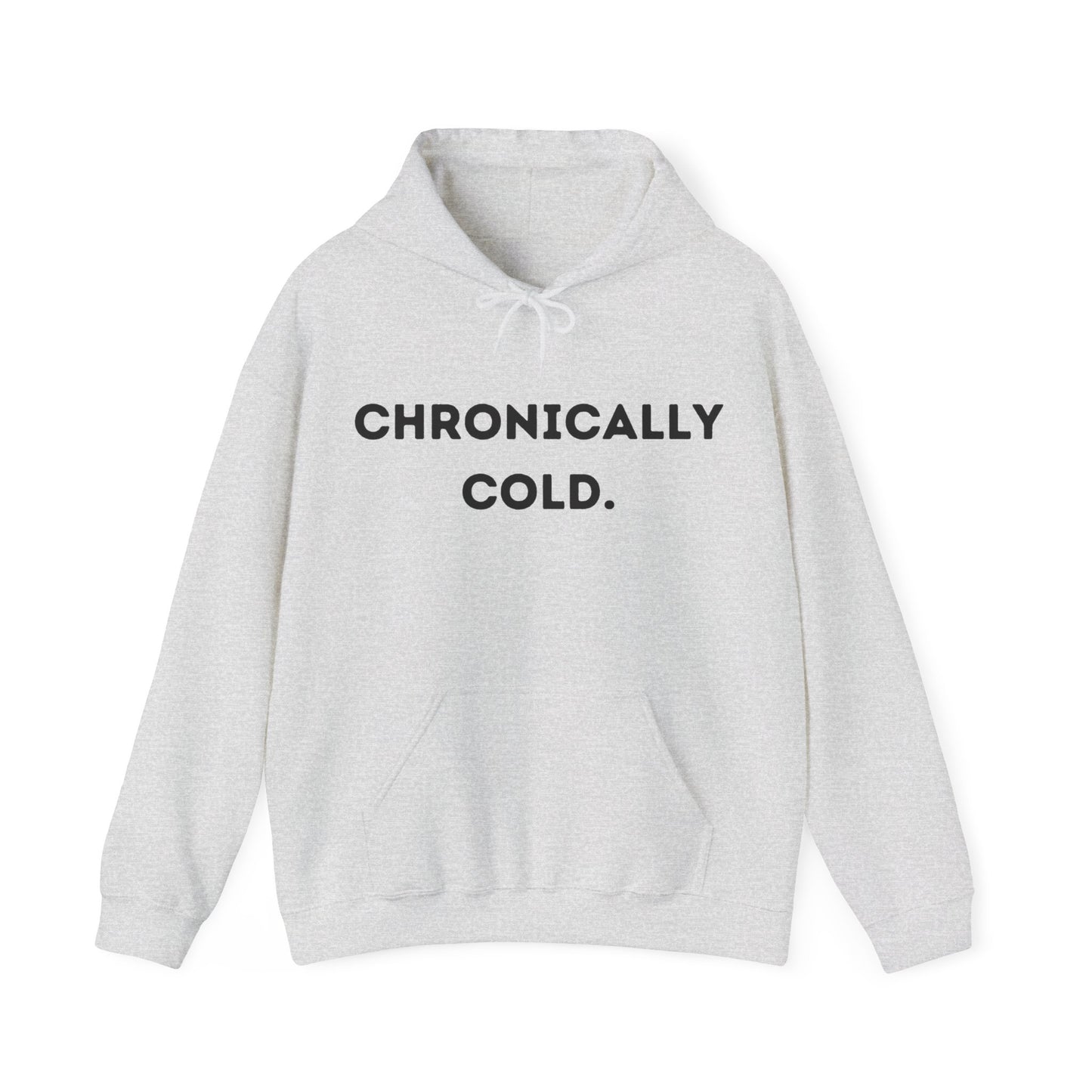 "Chronically Cold." Unisex Heavy Blend™ Hooded Sweatshirt