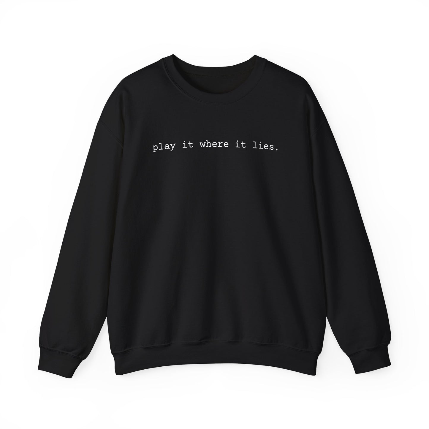 3OT "play it where it lies" Unisex Crewneck Sweatshirt [front print & back logo]