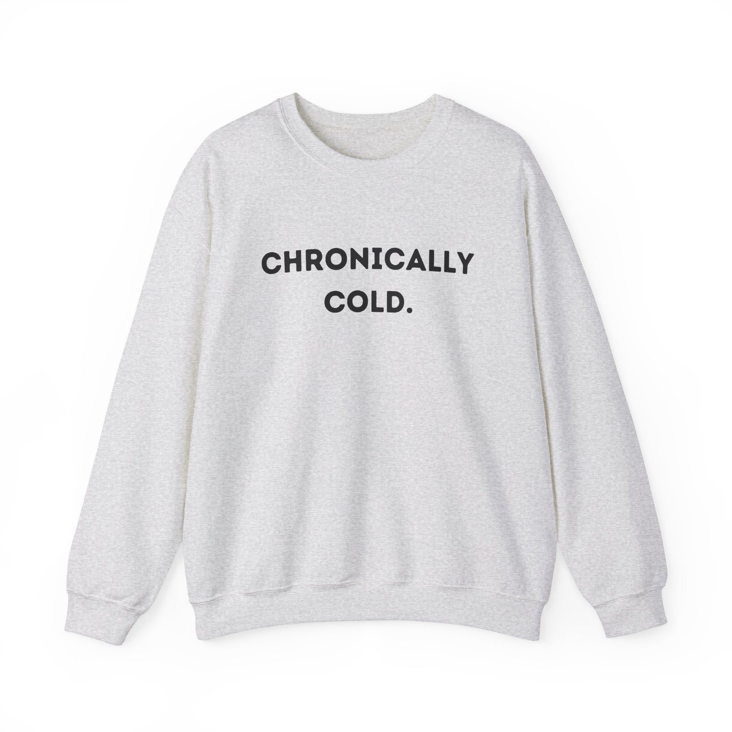 "Chronically Cold." Unisex Crewneck Sweatshirt