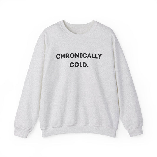 "Chronically Cold." Unisex Crewneck Sweatshirt