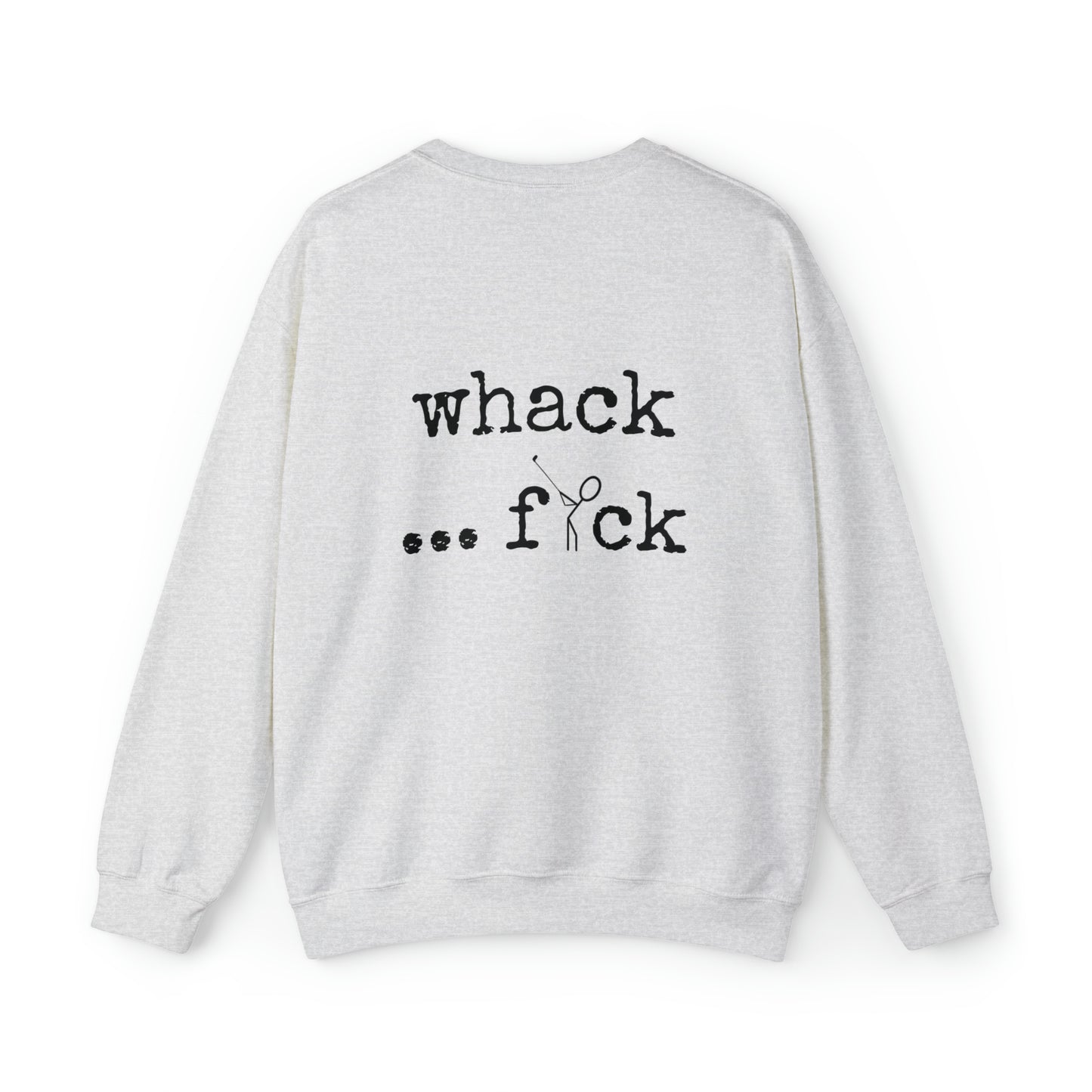 3OT Whack...F*ck Unisex Crewneck Sweatshirt [front logo & back print]