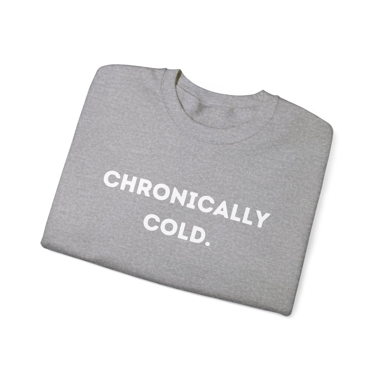 "Chronically Cold." Unisex Crewneck Sweatshirt