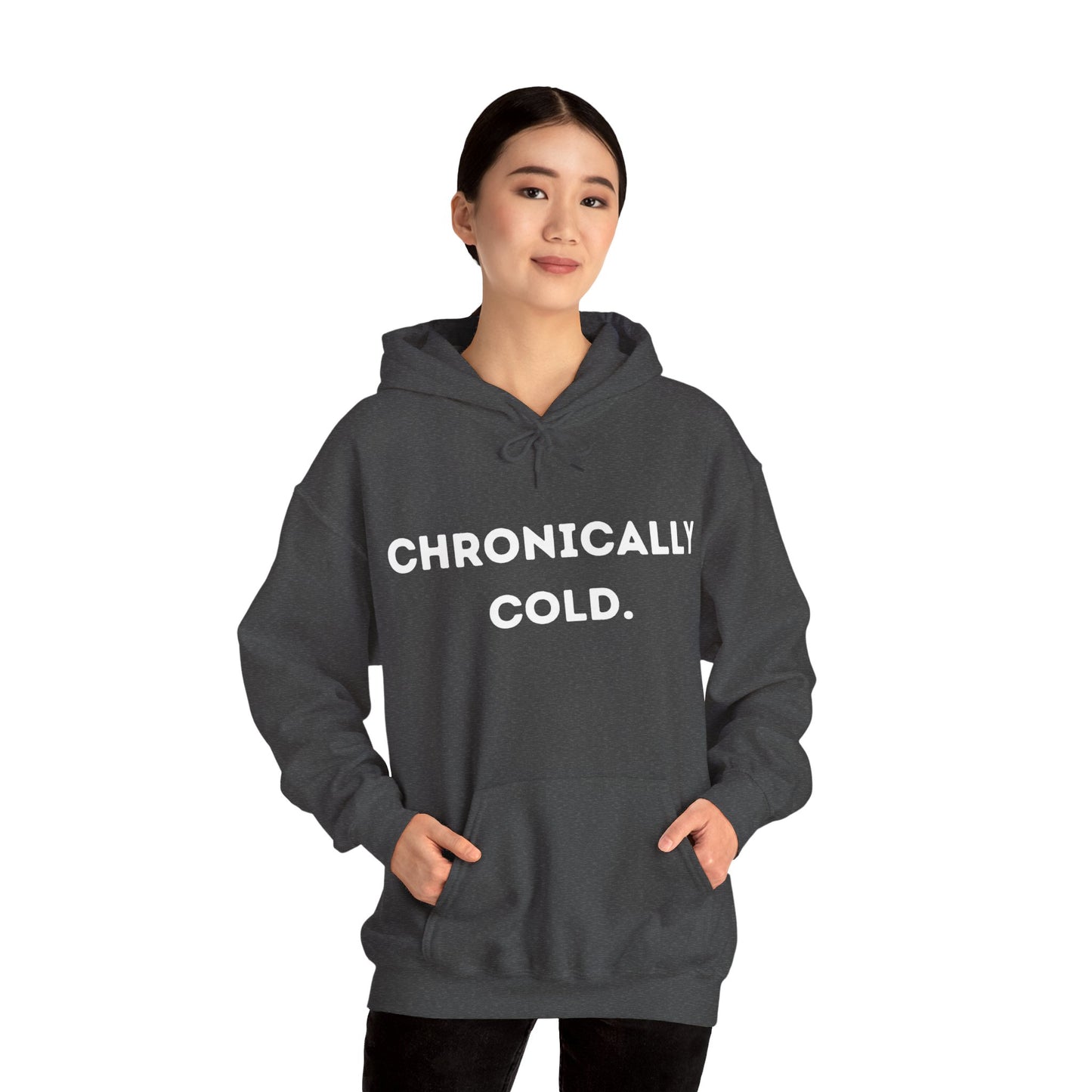 "Chronically Cold." Unisex Heavy Blend™ Hooded Sweatshirt