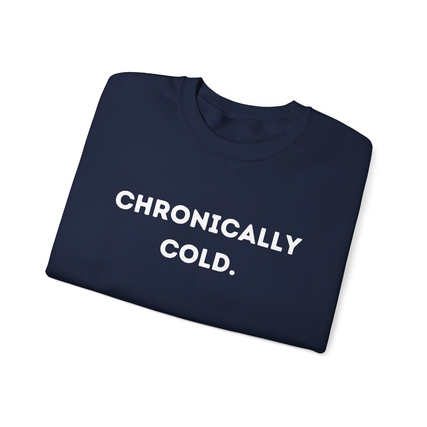 "Chronically Cold." Unisex Crewneck Sweatshirt