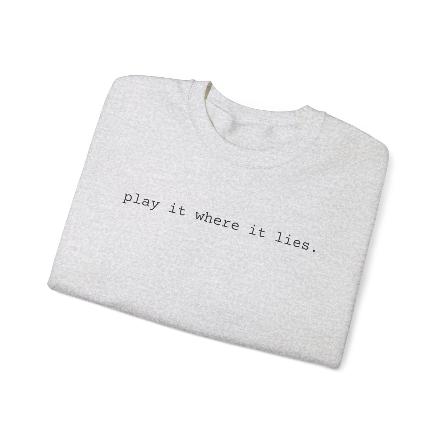 3OT "play it where it lies" Unisex Crewneck Sweatshirt [front print & back logo]