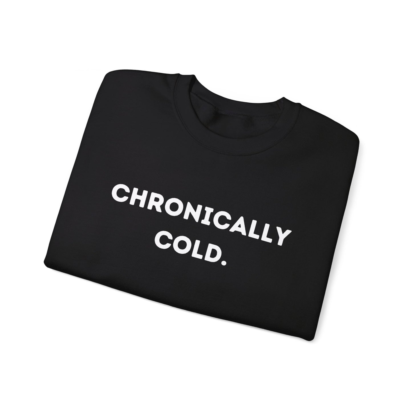 "Chronically Cold." Unisex Crewneck Sweatshirt