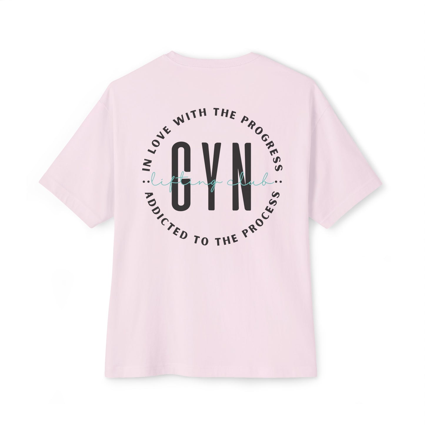 GYN Lyfestyle - "in love with the progress : addicted to the process" Unisex Oversized Pump Cover T-Shirt