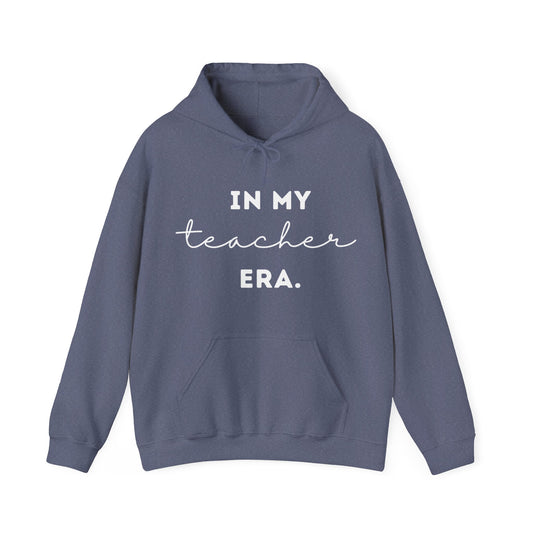 "IN MY TEACHER ERA." Unisex Heavy Blend™ Hooded Sweatshirt