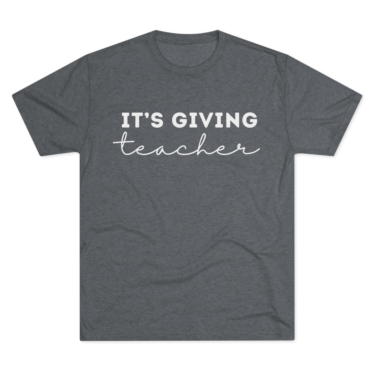 "It's Giving Teacher" Unisex Crew Tee (TRI-BLEND)