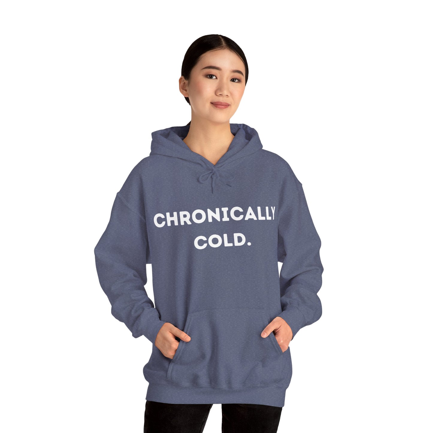 "Chronically Cold." Unisex Heavy Blend™ Hooded Sweatshirt