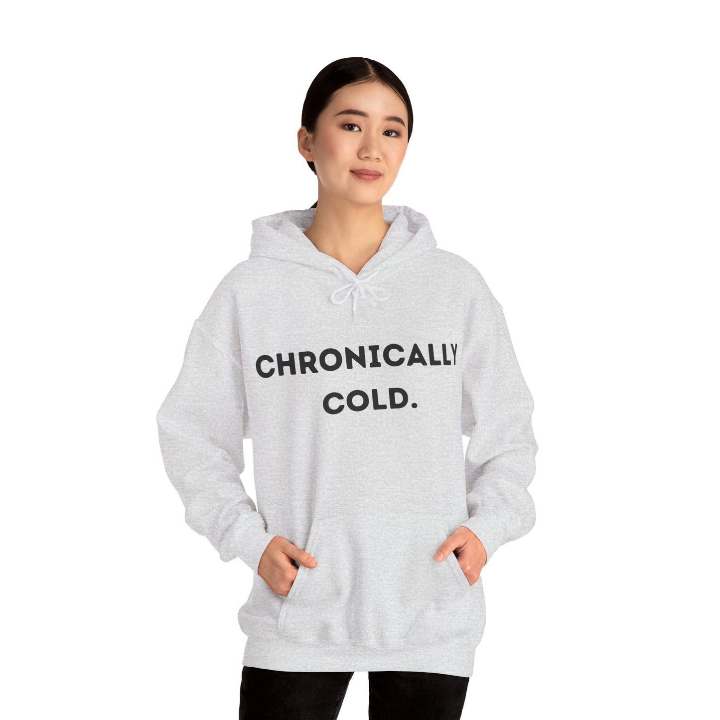 "Chronically Cold." Unisex Heavy Blend™ Hooded Sweatshirt