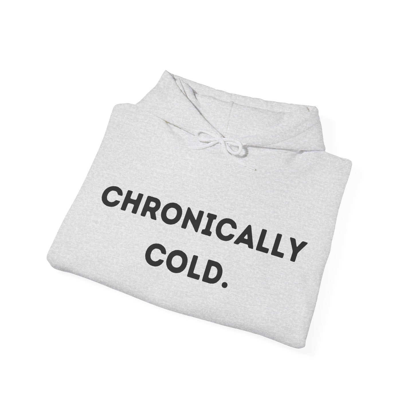 "Chronically Cold." Unisex Heavy Blend™ Hooded Sweatshirt