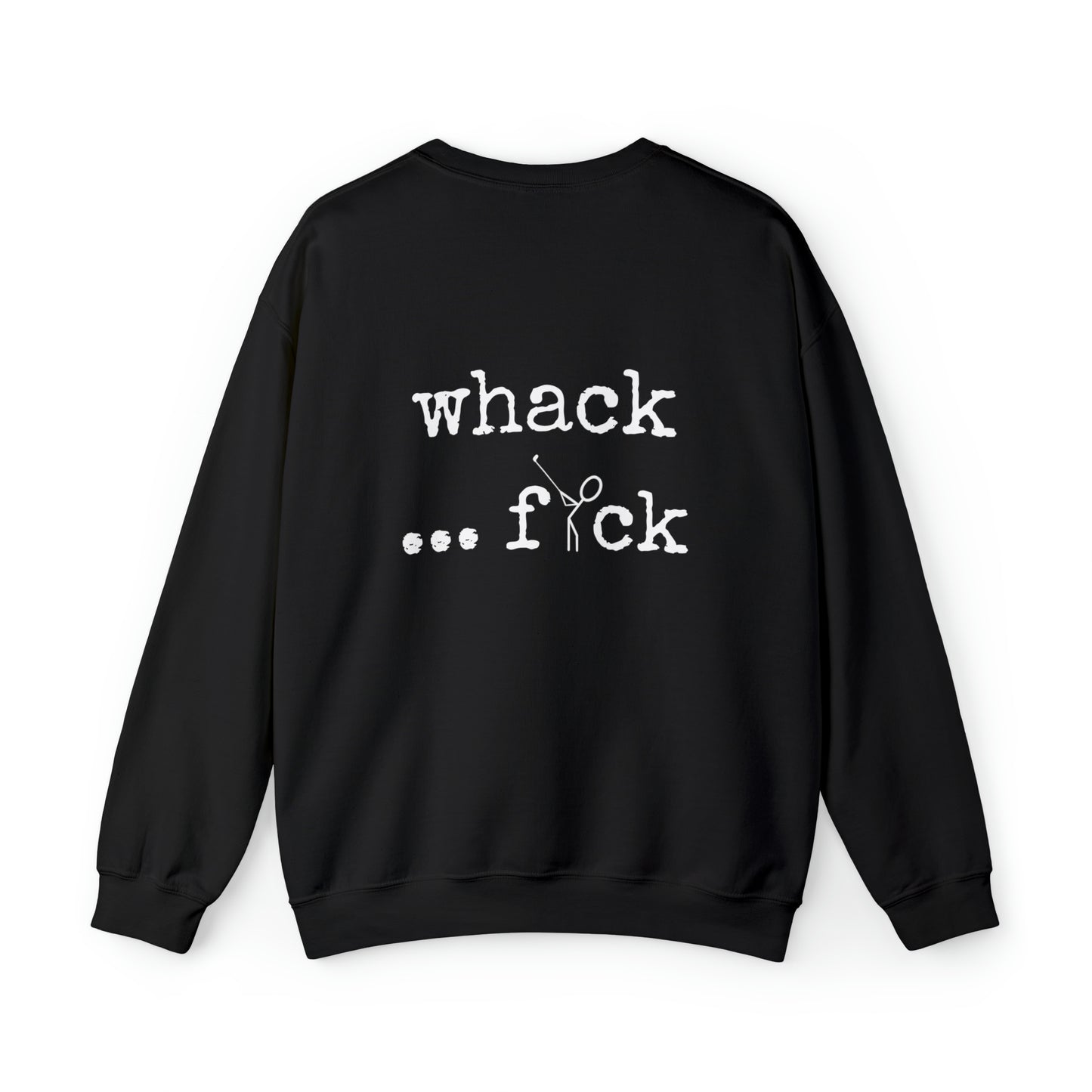 3OT Whack...F*ck Unisex Crewneck Sweatshirt [front logo & back print]