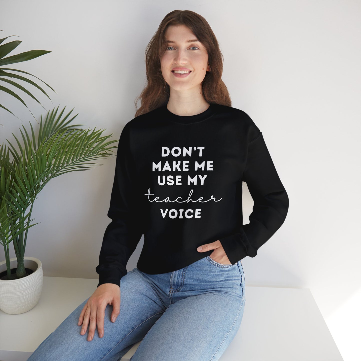 "Don't Make Me Use My Teacher Voice" Unisex Crewneck Sweatshirt