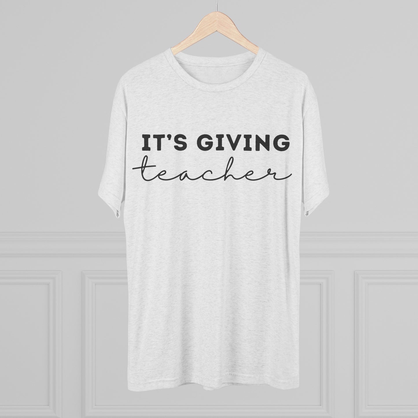 "It's Giving Teacher" Unisex Crew Tee (TRI-BLEND)