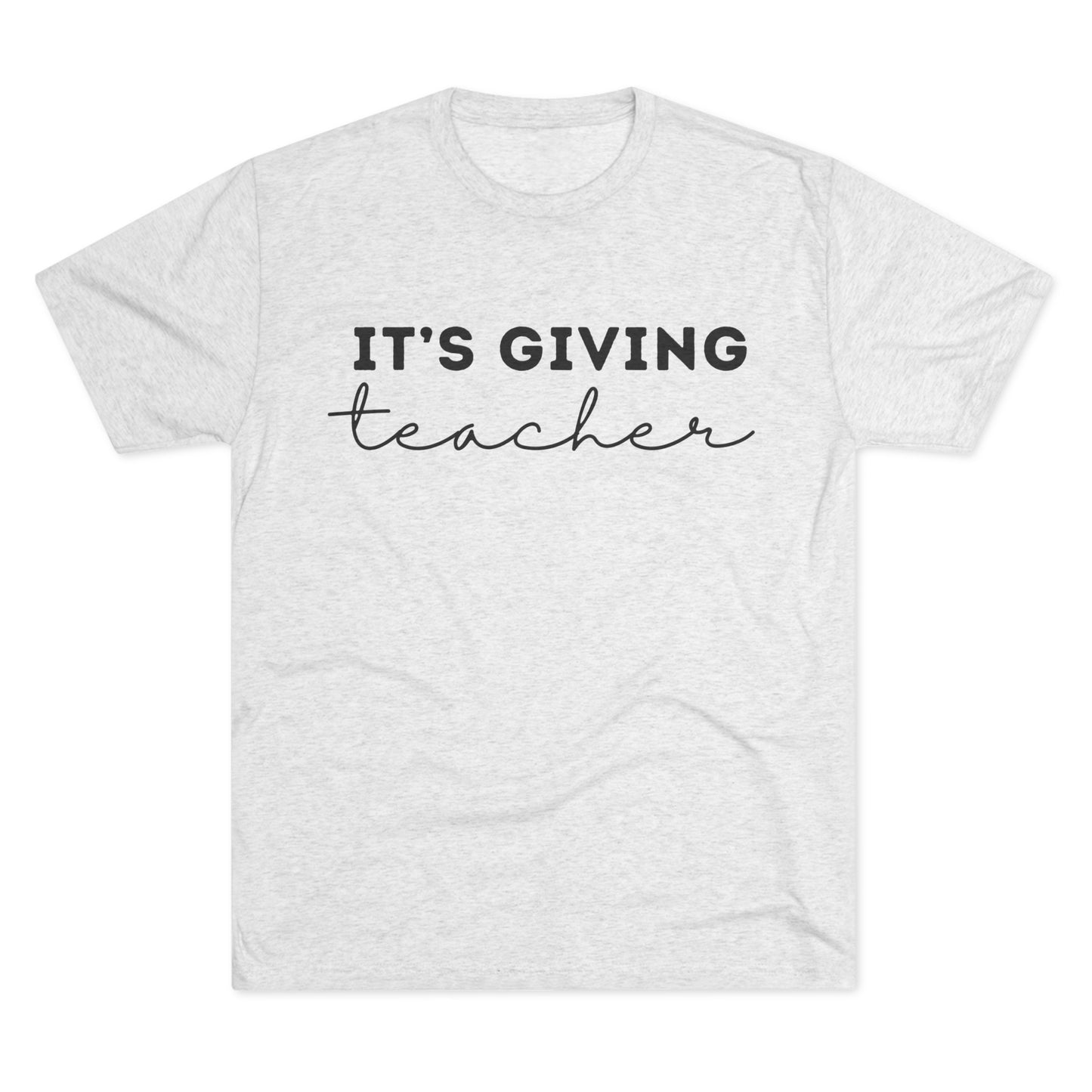 "It's Giving Teacher" Unisex Crew Tee (TRI-BLEND)