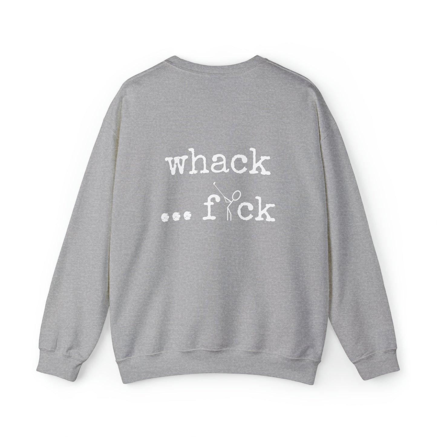 3OT Whack...F*ck Unisex Crewneck Sweatshirt [front logo & back print]