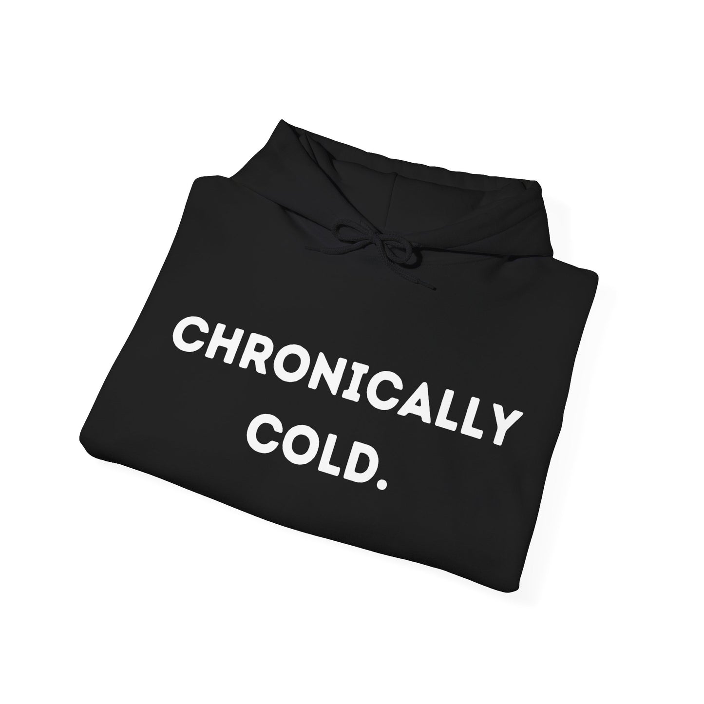 "Chronically Cold." Unisex Heavy Blend™ Hooded Sweatshirt