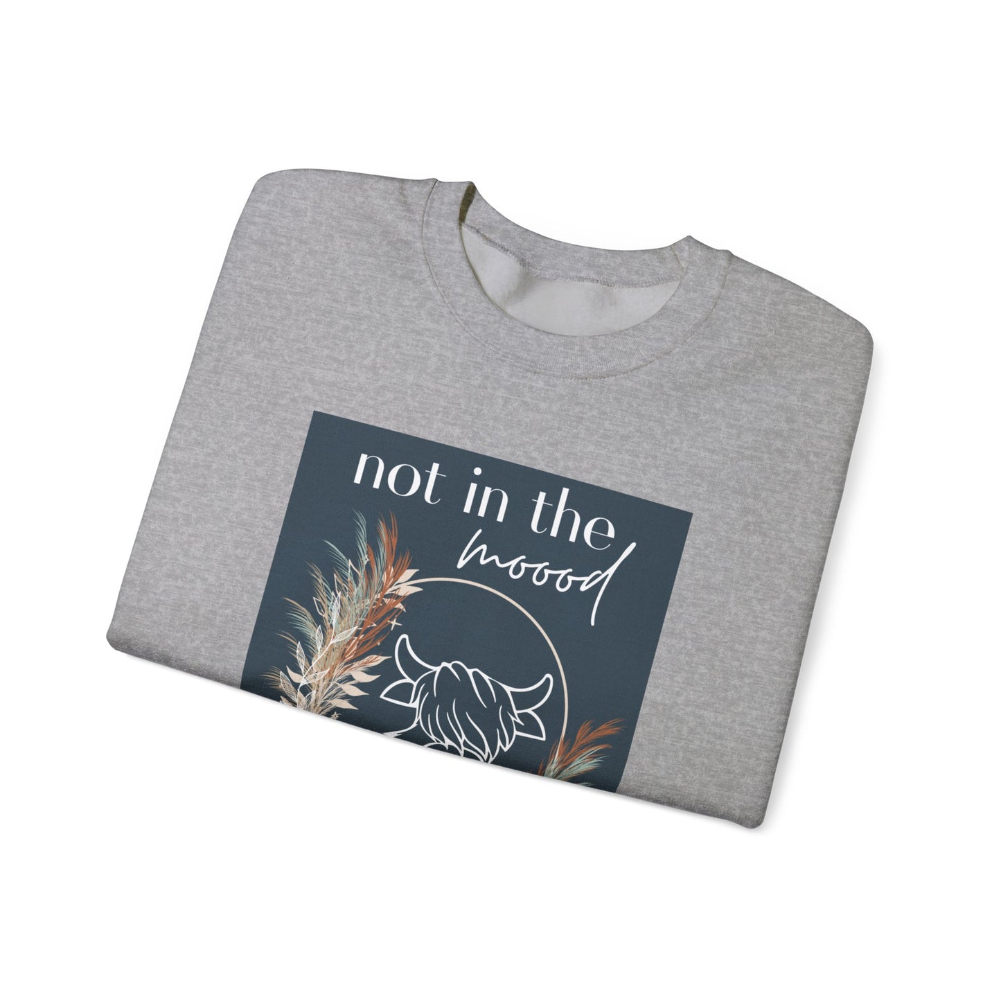 "Not in the moood" Graphic Unisex Crewneck Sweatshirt