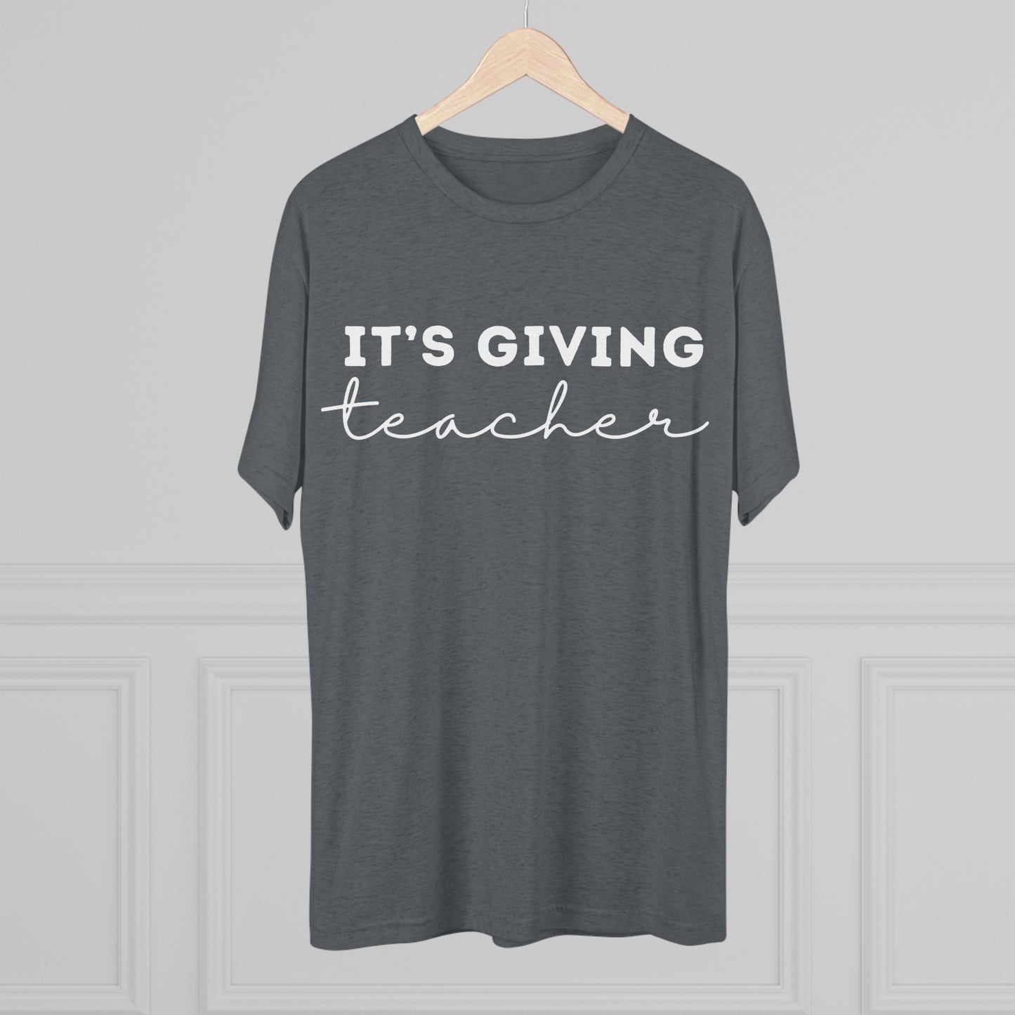 "It's Giving Teacher" Unisex Crew Tee (TRI-BLEND)