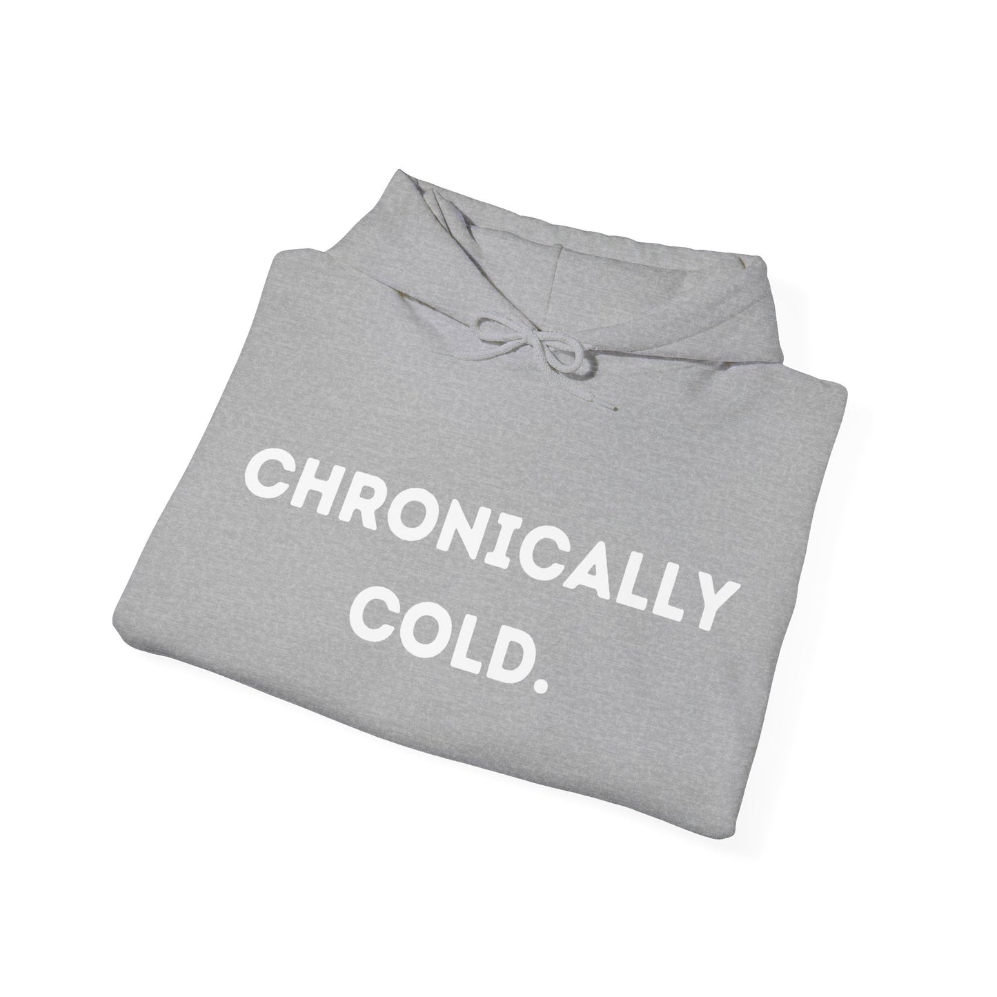 "Chronically Cold." Unisex Heavy Blend™ Hooded Sweatshirt