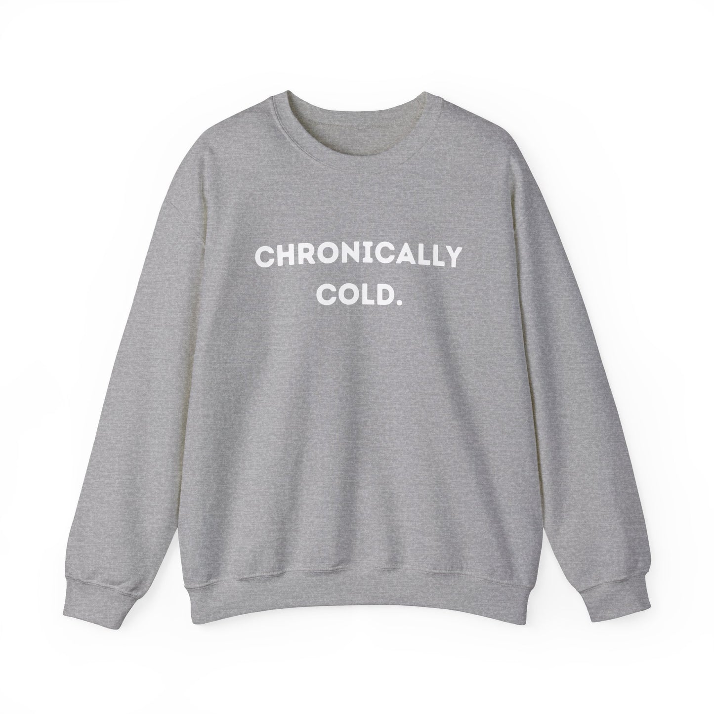 "Chronically Cold." Unisex Crewneck Sweatshirt