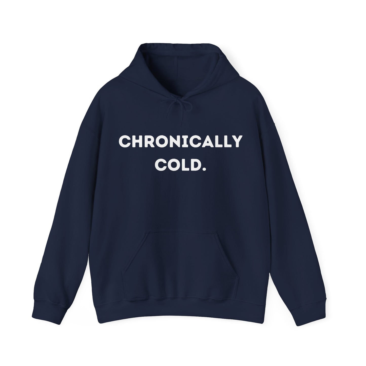 "Chronically Cold." Unisex Heavy Blend™ Hooded Sweatshirt